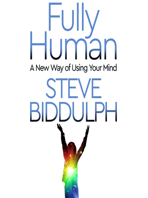 Title details for Fully Human by Steve Biddulph - Available